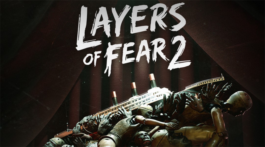تاریخ انتشار Layers of Fear 2